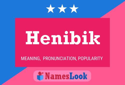 Henibik 名字海报