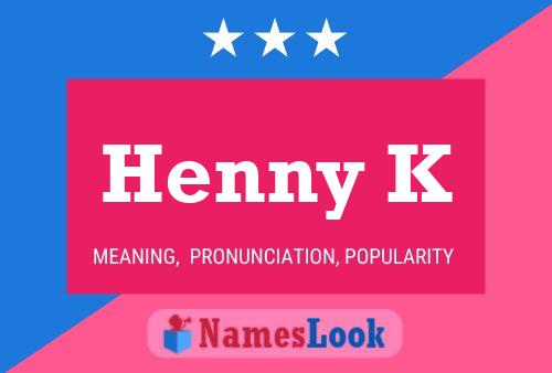 Henny K 名字海报