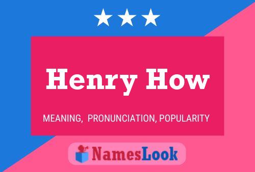 Henry How 名字海报