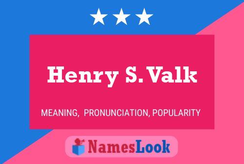 Henry S. Valk 名字海报