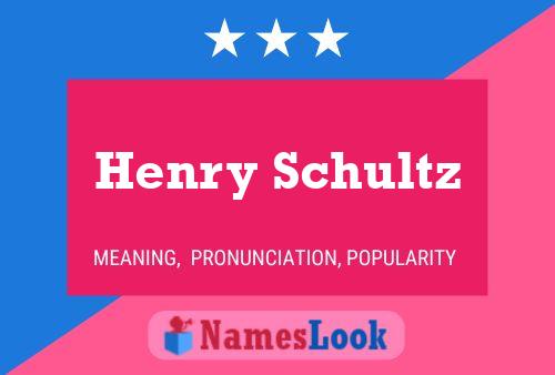 Henry Schultz 名字海报