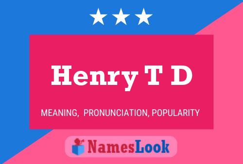 Henry T D 名字海报