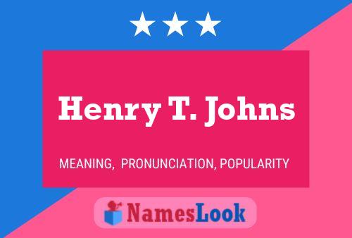 Henry T. Johns 名字海报