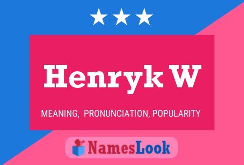 Henryk W 名字海报