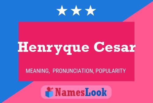 Henryque Cesar 名字海报