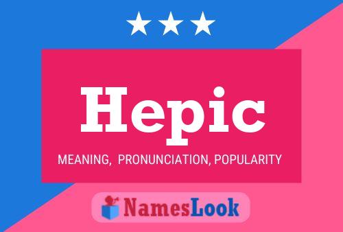 Hepic 名字海报