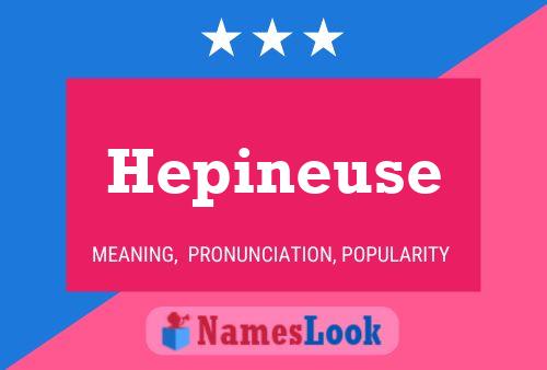 Hepineuse 名字海报