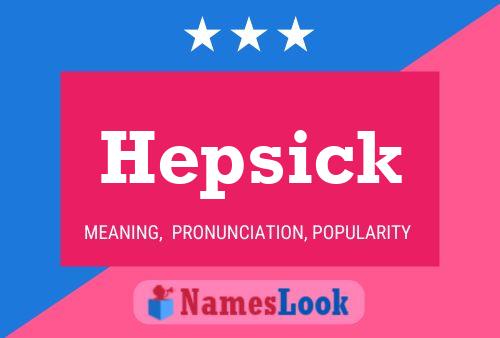 Hepsick 名字海报