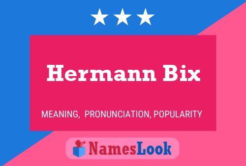 Hermann Bix 名字海报