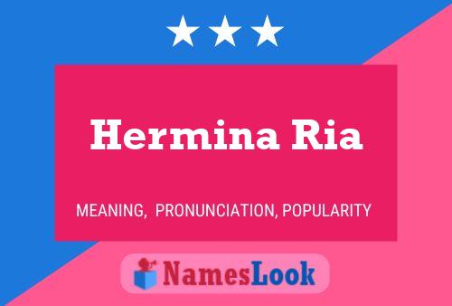 Hermina Ria 名字海报