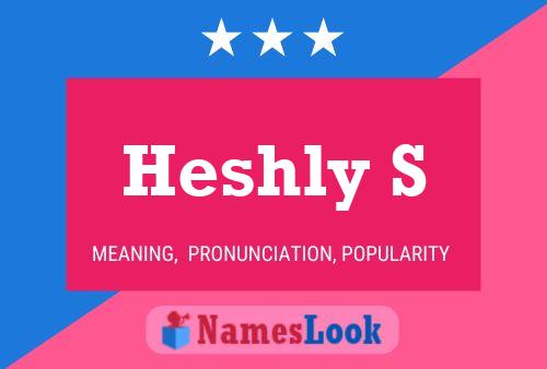 Heshly S 名字海报