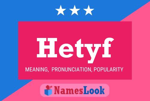 Hetyf 名字海报