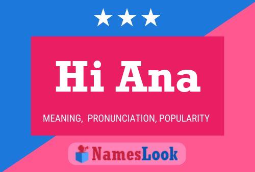 Hi Ana 名字海报