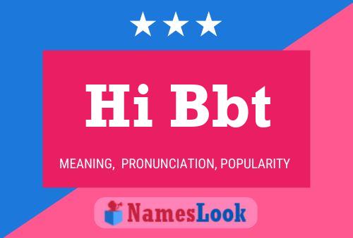 Hi Bbt 名字海报