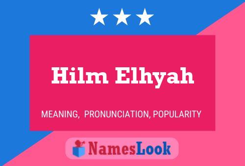 Hilm Elhyah 名字海报