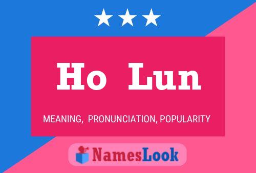 Ho  Lun 名字海报