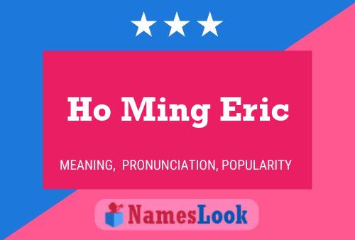 Ho Ming Eric 名字海报