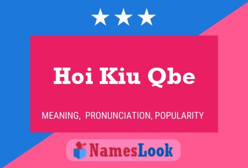 Hoi Kiu Qbe 名字海报