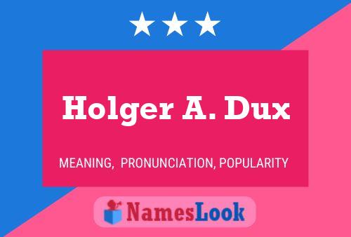 Holger A. Dux 名字海报