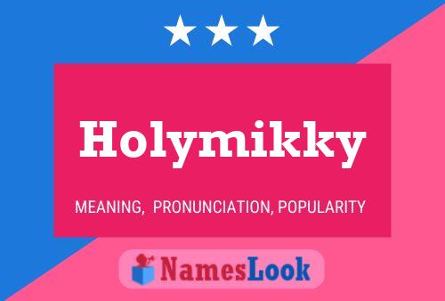 Holymikky 名字海报