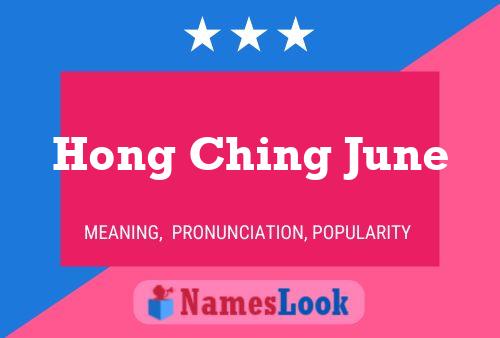 Hong Ching June 名字海报