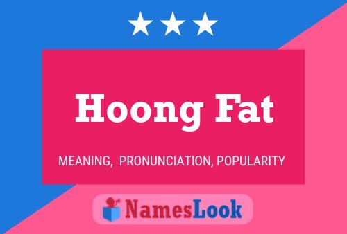 Hoong Fat 名字海报