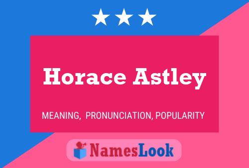 Horace Astley 名字海报