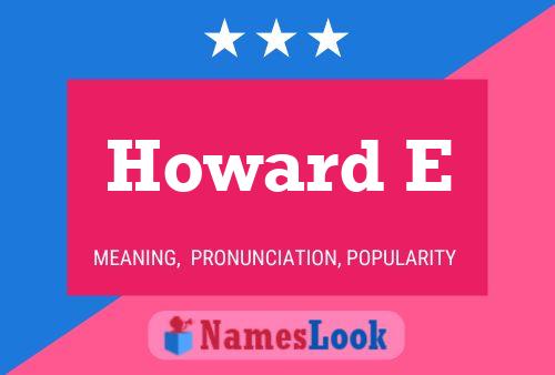 Howard E 名字海报