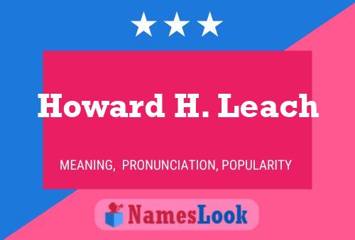 Howard H. Leach 名字海报