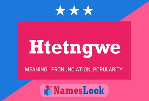 Htetngwe 名字海报