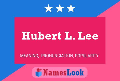 Hubert L. Lee 名字海报