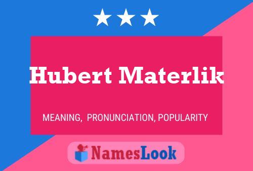 Hubert Materlik 名字海报