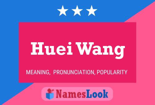 Huei Wang 名字海报