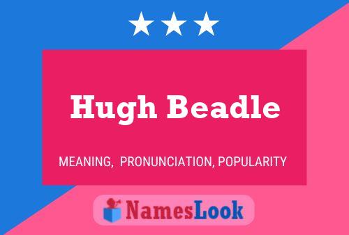 Hugh Beadle 名字海报