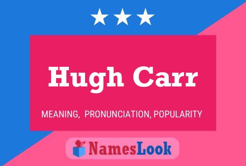 Hugh Carr 名字海报