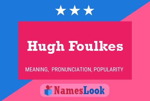 Hugh Foulkes 名字海报