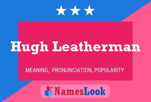 Hugh Leatherman 名字海报