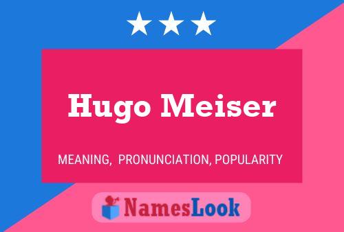 Hugo Meiser 名字海报