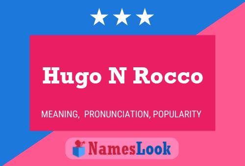 Hugo N Rocco 名字海报