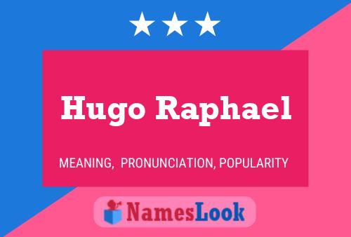 Hugo Raphael 名字海报