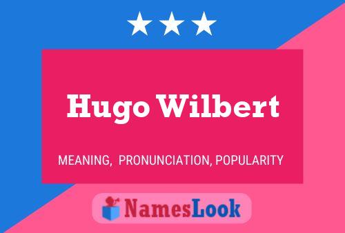 Hugo Wilbert 名字海报