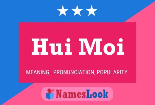 Hui Moi 名字海报