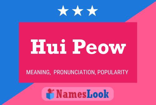 Hui Peow 名字海报