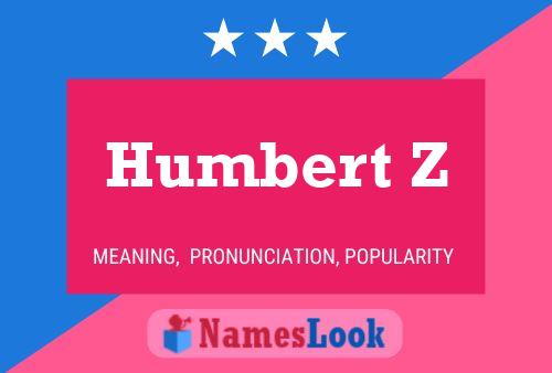 Humbert Z 名字海报