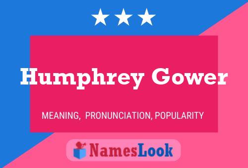 Humphrey Gower 名字海报