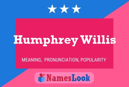 Humphrey Willis 名字海报