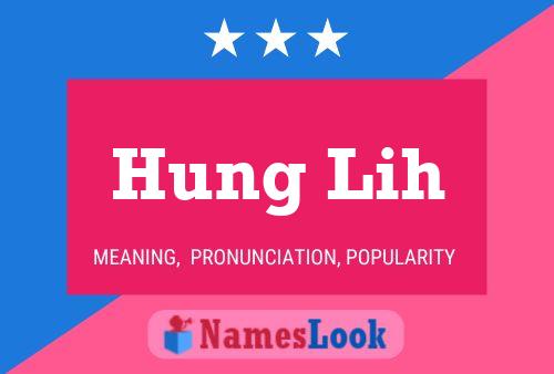 Hung Lih 名字海报