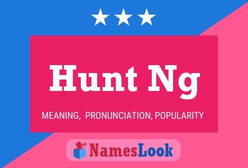 Hunt Ng 名字海报