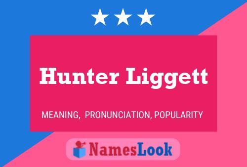 Hunter Liggett 名字海报