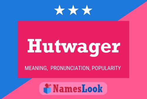 Hutwager 名字海报